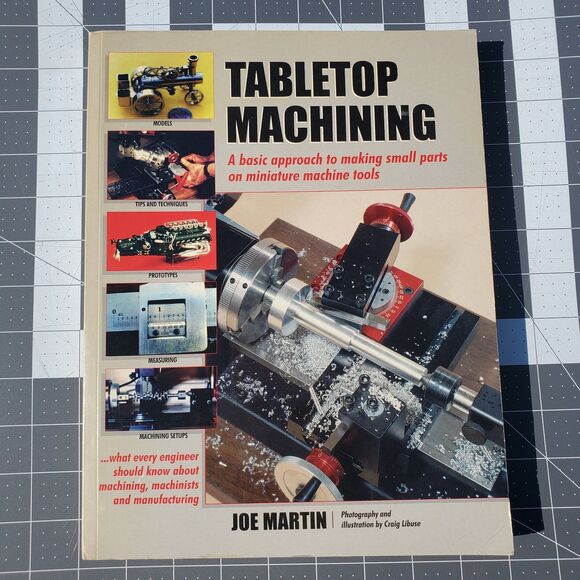 Tabletop Machining by Joe Martin Paperback 2nd Printing 1999 - Machine Tools - Picture 1 of 6